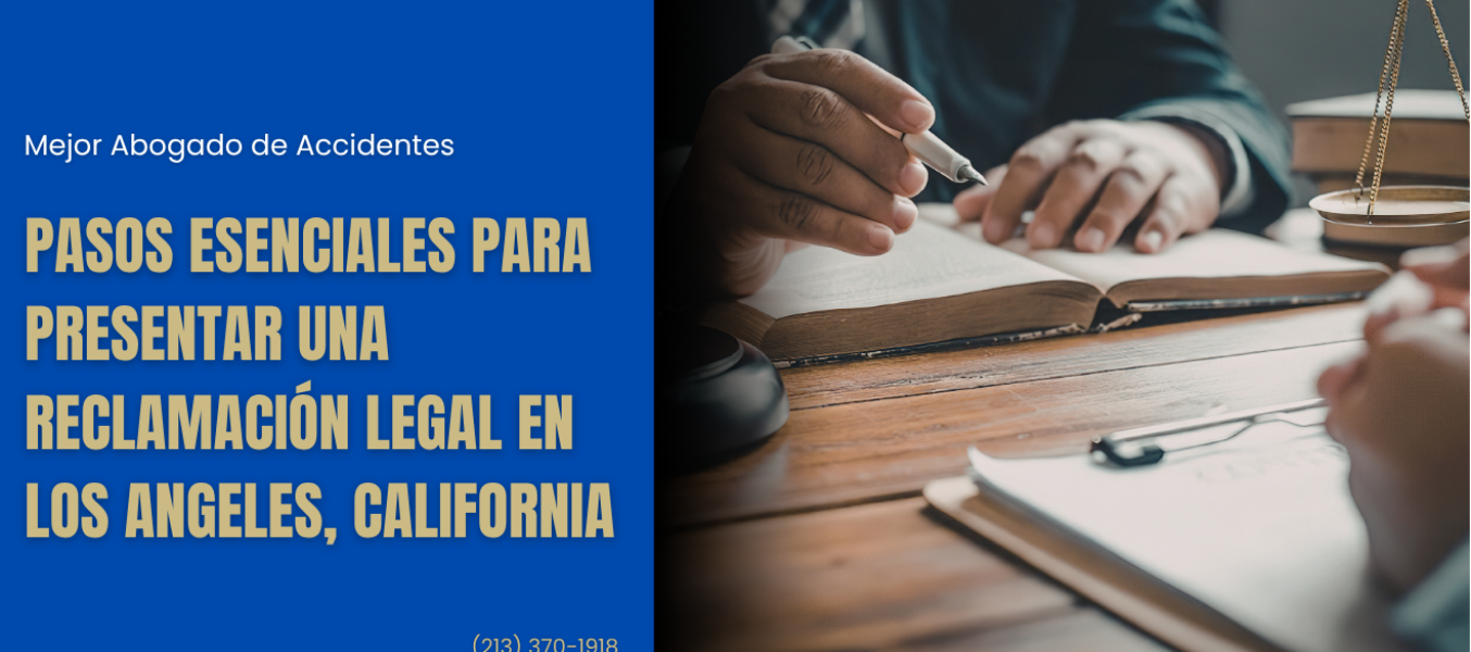Pasos esenciales para presentar una reclamación legal en Los Angeles, California