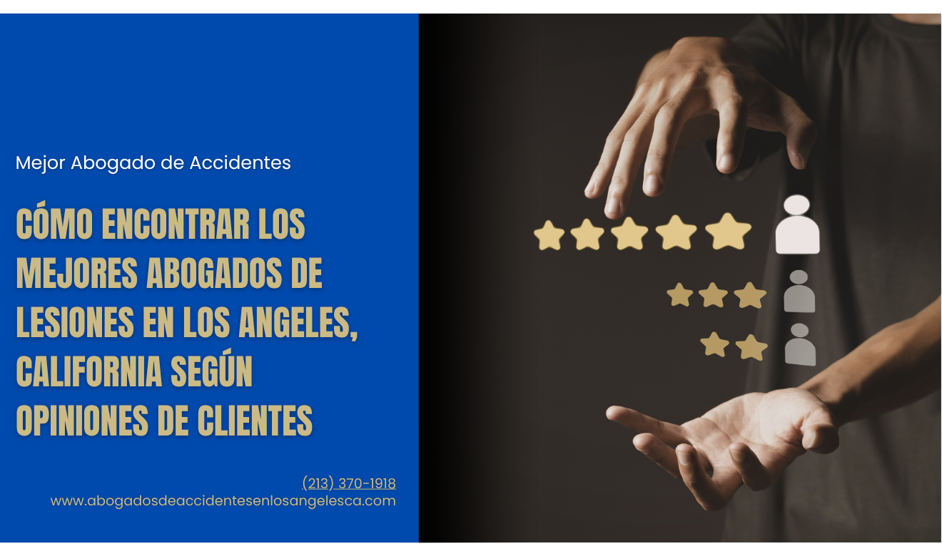 mejores abogados de lesiones opiniones Los Angeles