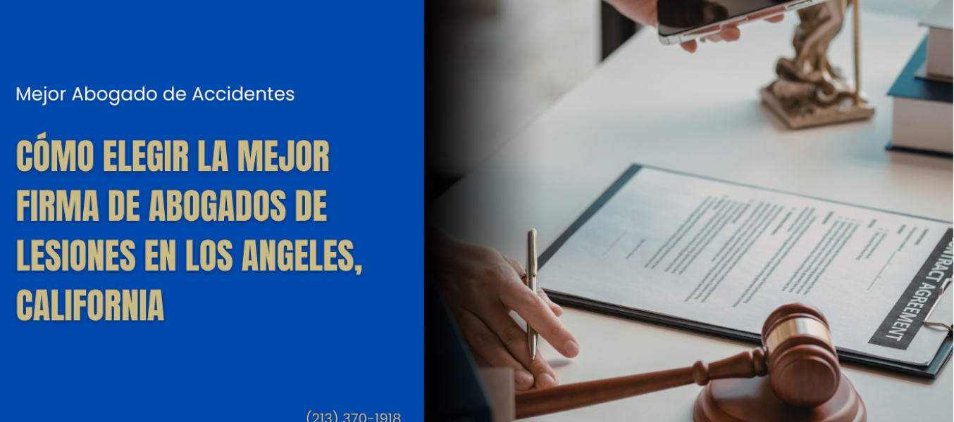 Cómo elegir la mejor firma de abogados de lesiones en Los Angeles, California